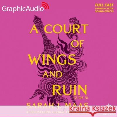A Court of Wings and Ruin (2 of 3) [Dramatized Adaptation]: A Court of Thorns and Roses 3 Maas, Sarah J., Forstrom, Amanda, Adams, Holly 9798212375672 Graphic Audio