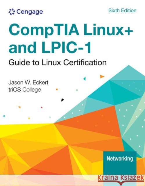 Linux+ and LPIC-1 Guide to Linux Certification Jason (triOS College) Eckert 9798214000800 Cengage Learning, Inc