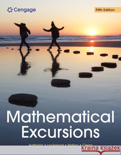 Mathematical Excursions Daniel K. (Palomar College) Clegg 9798214011264