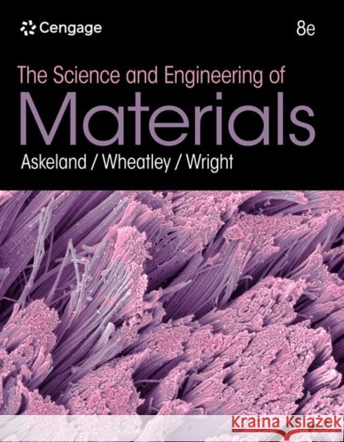 The Science and Engineering of Materials  9798214011868 Cengage Learning, Inc