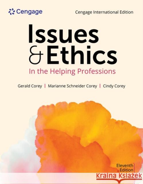 Issues and Ethics in the Helping Professions, Cengage International Edition Cindy (Licensed Clinical Psychologist, Private Practice, and Counselor Educator) Corey 9798214129419