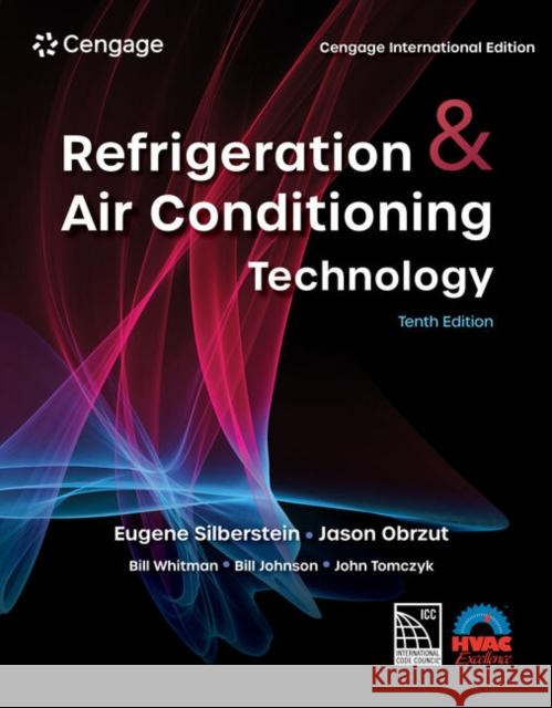 Refrigeration & Air Conditioning Technology, Cengage International Edition Bill Johnson 9798214129501