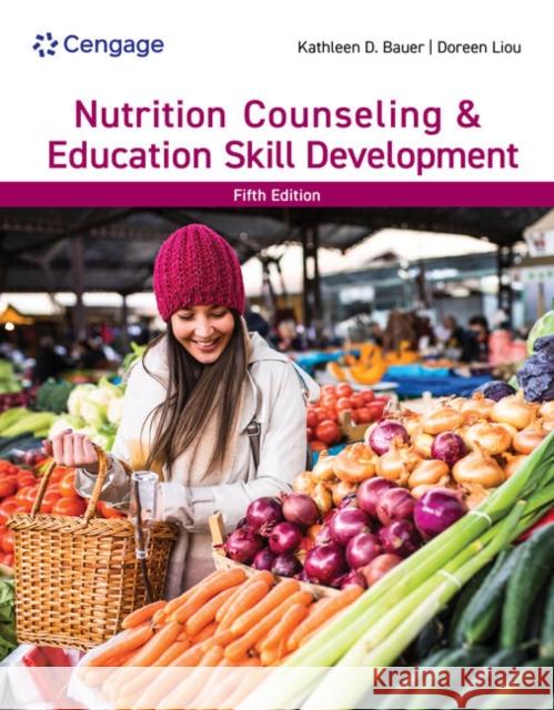 Nutrition Counseling & Education Skill Development Doreen (Montclair State University) Liou 9798214192857 Cengage Learning, Inc