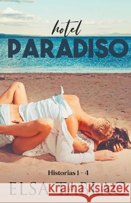 Hotel Paradiso: Historias 1 - 4 Elsa Tablac 9798215007877