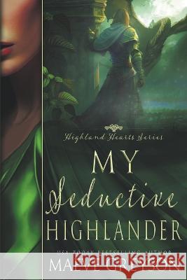 My Seductive Highlander Maeve Greyson   9798215008621 Maeve Greyson