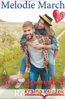 A Star-Spangled Romance Melodie March   9798215009345 Pine St. Publishing