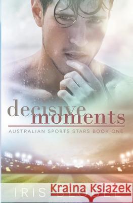 Decisive Moments Iris Blobel   9798215010907 Iris Blobel
