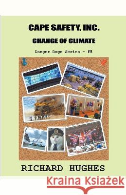 Cape Safety, Inc. - Change of Climate Richard Hughes   9798215013984 Waquoit Wordsmith Press