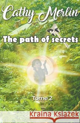The Path of Secrets Cristina Rebiere   9798215014912 Cristina Rebiere