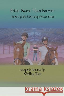 Better Never Than Forever Shelley Tan   9798215017043 Shelley Tan