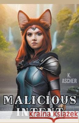Malicious Intent K Ascher   9798215022238 Ascher