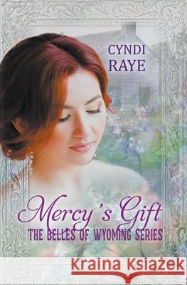 Mercy's Gift Cyndi Raye   9798215026113