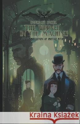 The Wrench in the Machine Bonsart Bokel   9798215037768