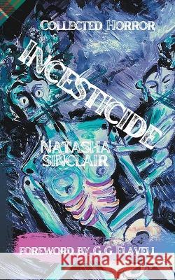 Incesticide Natasha Sinclair   9798215041468