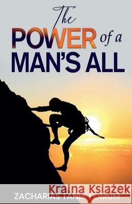 The Power of a Man's All Zacharias Tanee Fomum   9798215050439 Books4revival
