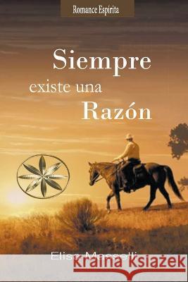 Siempre existe una razon Elisa Masselli J Thomas Msc Saldias  9798215050675 World Spiritist Institute