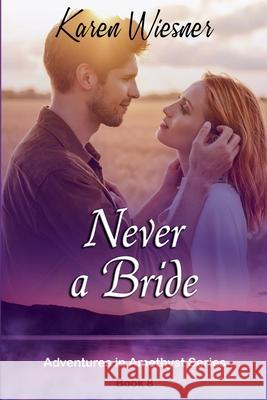 Never a Bride Karen Wiesner 9798215050965