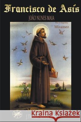 Francisco de Asis Por El Espiritu Miramez Joao Nunes Maia J Thomas Msc Saldias 9798215051146