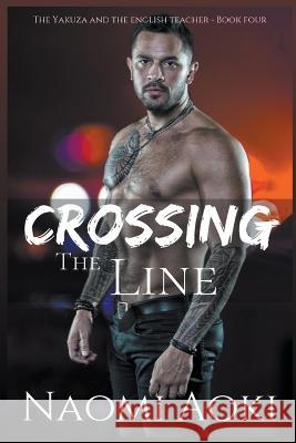 Crossing the Line Naomi Aoki   9798215055502