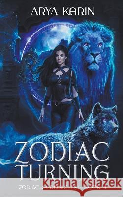 Zodiac Turning Arya Karin   9798215061602 Arya Karin