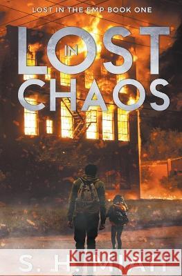 Lost in Chaos S H Miah   9798215064092 S. H. Miah