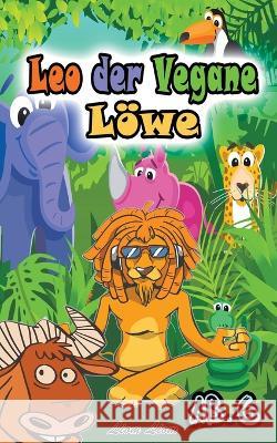 Leo der Vegane Loewe Liom Liom   9798215069486 Liom Liom