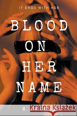 Blood on Her Name B Nacole   9798215071472 B. Nacole