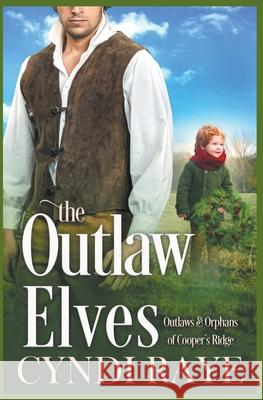The Outlaw Elves Cyndi Raye   9798215073391 Cyndi Raye