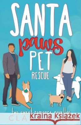 Santa Paws Pet Rescue Clara Bliss   9798215084229 Clara Bliss