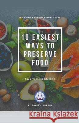 Food Preservation Starter Kit Fabian Vartez 9798215085905 Atelerix Creative Quill