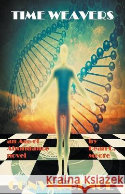 Time Weavers Dean C Moore   9798215087398 Dean C. Moore