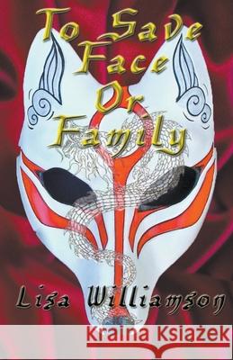 To Save Face or Family Lisa Williamson   9798215092934 Lisa Williamson