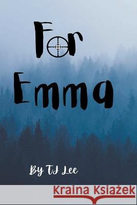For Emma Tj Lee   9798215093641 Tj Lee