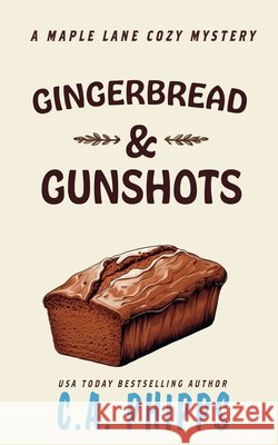 Gingerbread and Gunshots C a Phipps   9798215094976 Cheryl Phipps