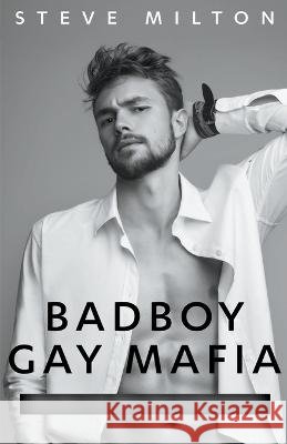 Badboy Gay Mafia Steve Milton   9798215097571 Steve Milton