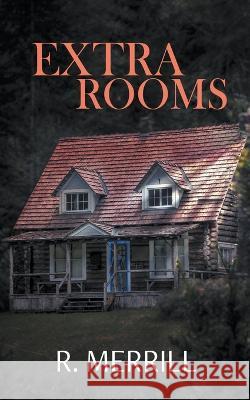 Extra Rooms R Merrill   9798215098066 New Creation Books