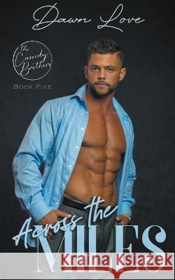 Across the Miles Dawn Love 9798215110874 Dawn Love