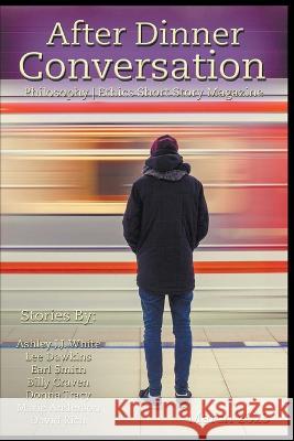 After Dinner Conversation Magazine Ashley J J White Lee Dawkins Earl Smith 9798215116494 After Dinner Conversation