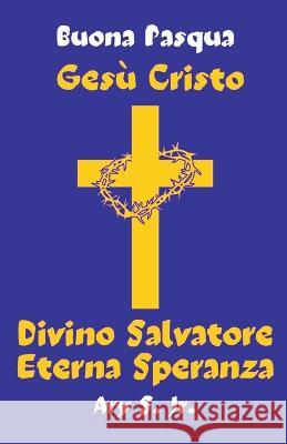 Gesu Cristo Divino Salvatore Eterna Speranza Ary S, Jr   9798215128350 Ary S. Jr