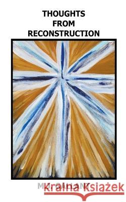 Thoughts From Reconstruction M J Gallant   9798215128541 M.J. Gallant