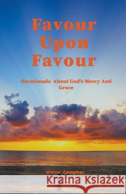 Favour Upon Favour Morne Campher   9798215132098 Morne Campher