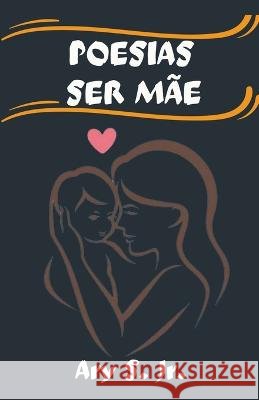 Poesias Ser Mae Ary S, Jr   9798215132685 Ary S. Jr