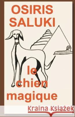 Osiris Saluki, le Chien Magique Fanny Mouchet   9798215134603