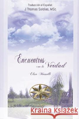 Encuentros con la Verdad Elisa Masselli J Thomas Msc Saldias  9798215135068 World Spiritist Institute