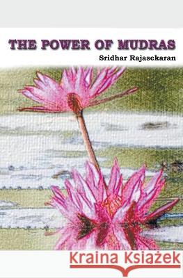 The Power Of Mudras Sridhar Rajasekaran   9798215135518 Jaishree
