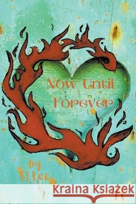 Now Until Forever Tj Lee 9798215136492 Tj Lee