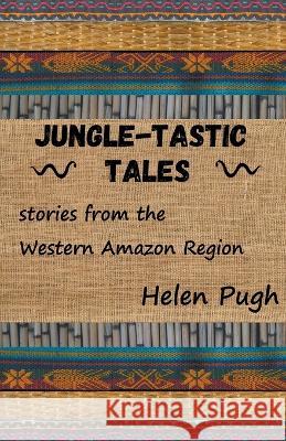 Jungle-tastic Tales Helen Pugh 9798215138861 Helen Pugh