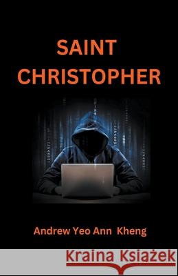 Saint Christopher Andrew Yeo Ann Kheng   9798215143858 Andrew Yeo Ann Kheng