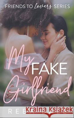 My Fake Girlfriend Reba Bale   9798215148006