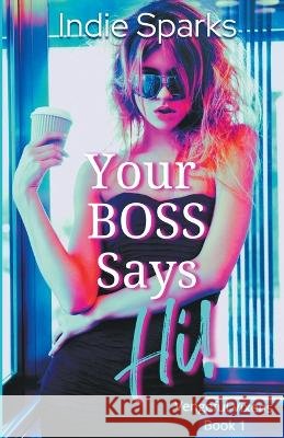 Your Boss Says Hi! Indie Sparks   9798215154847